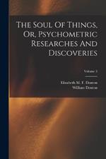 The Soul Of Things, Or, Psychometric Researches And Discoveries; Volume 3