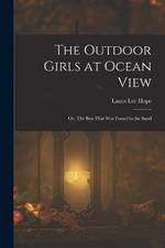 The Outdoor Girls at Ocean View: Or, The Box That Was Found in the Sand