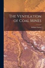 The Ventilation of Coal Mines