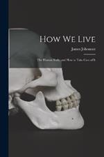How We Live: The Human Body, and how to Take Care of It