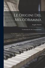 Le Origini del Melodramma: Testimonian Ze Dei Contemporanei
