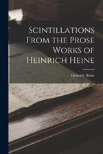 Scintillations From the Prose Works of Heinrich Heine