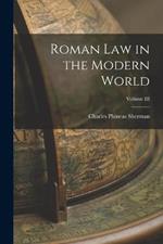 Roman Law in the Modern World; Volume III