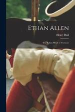 Ethan Allen: The Robin Hood of Vermont