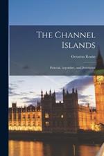 The Channel Islands: Pictorial, Legendary, and Descriptive