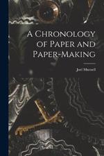 A Chronology of Paper and Paper-Making