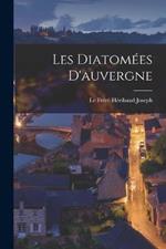 Les Diatomees D'auvergne