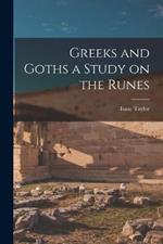 Greeks and Goths a Study on the Runes