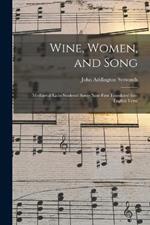 Wine, Women, and Song; Mediaeval Latin Students' Songs Now First Translated Into English Verse