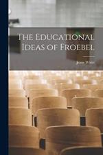 The Educational Ideas of Froebel