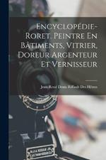 Encyclopedie-Roret. Peintre En Batiments, Vitrier, Doreur Argenteur Et Vernisseur