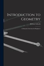 Introduction to Geometry: A Manual of Exercises for Beginners