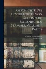 Geschichte Des Geschlechtes Von Schoenberg Meissnischen Stammes, Volume 1, part 2