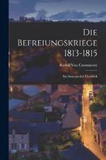 Die Befreiungskriege 1813-1815: Ein Strategischer UEberblick