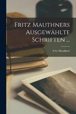 Fritz Mauthners Ausgewahlte Schriften ...