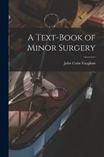 A Text-Book of Minor Surgery