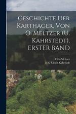 Geschichte Der Karthager, Von O. Meltzer (U. Kahrstedt). ERSTER BAND