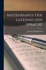 Antibarbarus Der Lateinischen Sprache