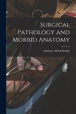 Surgical Pathology and Morbid Anatomy