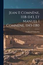 Jean II Comnene, 1118-1143, Et Manuel I Comnene, 1143-1180