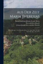 Aus Der Zeit Maria Theresias: 1745-1749.-[2] 1752-1755.-[3] 1756-1757.-[4] 1758-1759.-[5] 1764-1767.-[6] 1742-1776