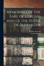 Memorials of the Earl of Stirling and of the House of Alexander