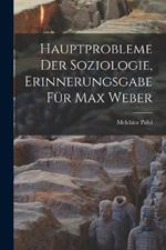 Hauptprobleme Der Soziologie, Erinnerungsgabe Für Max Weber