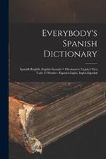 Everybody's Spanish Dictionary: Spanish-English, English-Spanish = Diccionario Espanol Para Todo el Mundo: Espanol-Ingles, Ingles-Espanol