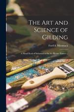 The art and Science of Gilding; a Hand Book of Information for the Picture Framer ..