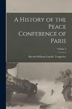 A History of the Peace Conference of Paris; Volume 5