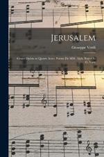 Jerusalem; grand opéra en quatre actes. poème de MM. Alph. Royer et G. Vaëz