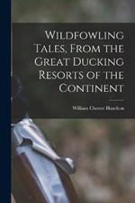 Wildfowling Tales, From the Great Ducking Resorts of the Continent