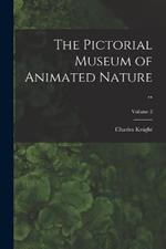 The Pictorial Museum of Animated Nature ..; Volume 2