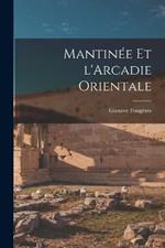 Mantinée et l'Arcadie orientale