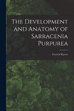 The Development and Anatomy of Sarracenia Purpurea