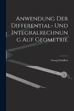 Anwendung der Differential- und Integralrechnung auf Geometrie