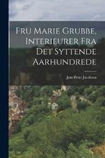 Fru Marie Grubbe, Interieurer Fra Det Syttende Aarhundrede