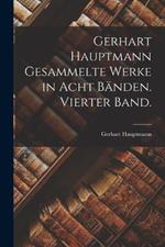 Gerhart Hauptmann Gesammelte Werke in acht Banden. Vierter Band.