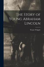 The Story of Young Abraham Lincoln