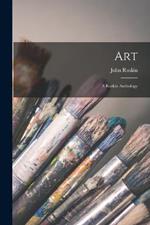 Art: A Ruskin Anthology