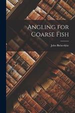 Angling for Coarse Fish