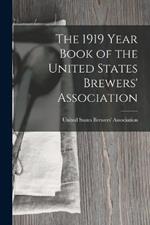 The 1919 Year Book of the United States Brewers' Association