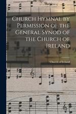 Church Hymnal by Permission of the General Synod of the Church of Ireland