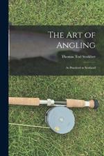 The Art of Angling: As Practised in Scotland