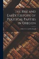 The Rise and Early History of Political Parties in Oregon