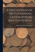 A Description of British Guiana, Geographical and Statistical