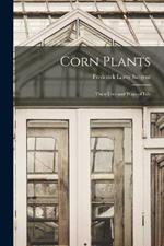 Corn Plants; Their Uses and Ways of Life