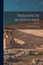 Trojanische Alterthumer