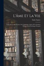 L'Ame Et La Vie: Etude Sur La Renaissance De L'Animisme, Suivie D'Un Examen Critique De L'Esthetique Francais