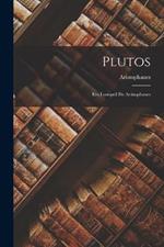 Plutos: Ein Lustspeil De Artisophanes